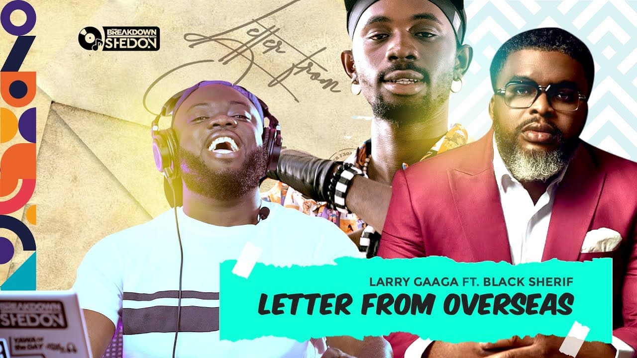 Larry Gaaga🇳🇬Recruits Black Sherif🇬🇭 For “Letter From Overseas” And It’s Flaaaames