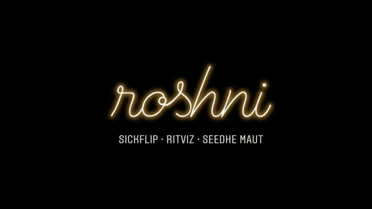 SickFlip & Ritviz - Roshni feat. Seedhe Maut