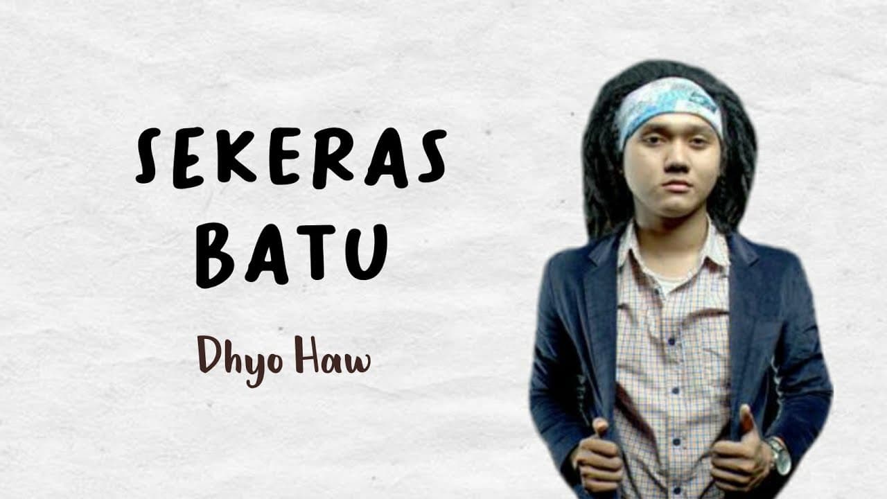 Dhyo Haw - Sekeras Batu (Lirik)