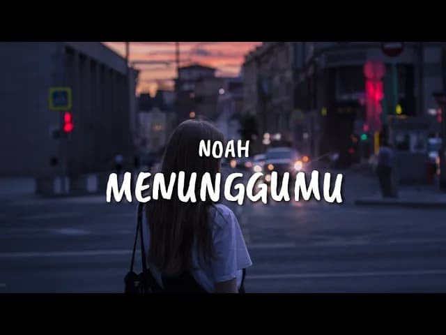 NOAH - Menunggumu (Lyrics)