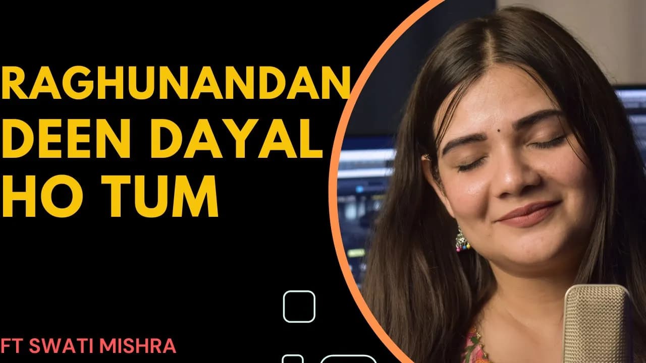 Raghunandan Deen Dayal Ho Tum || Swati Mishra Cover