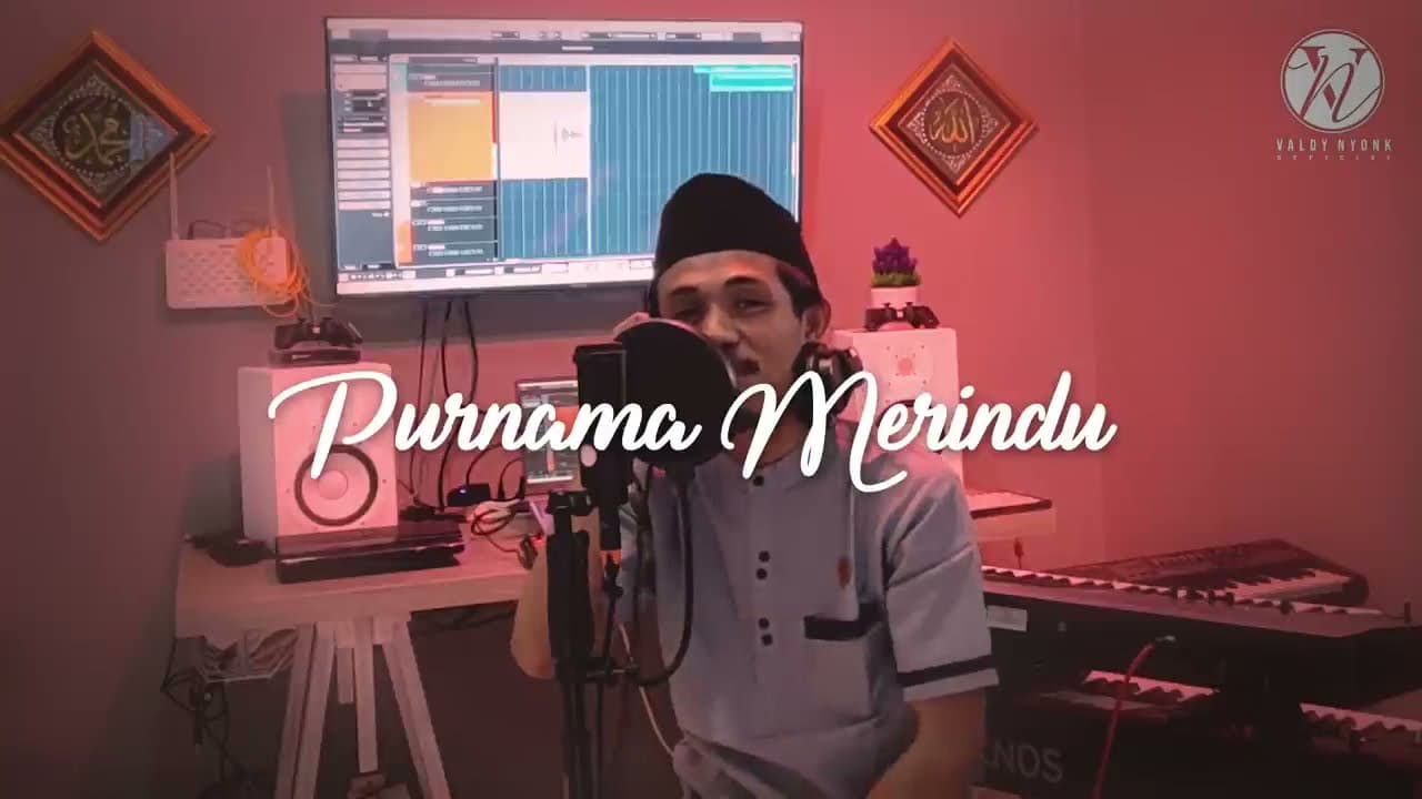 PURNAMA MERINDU || COVER TERBARU VALDY NYONG SEPESIAL BUAT YANG LAGI RINDU