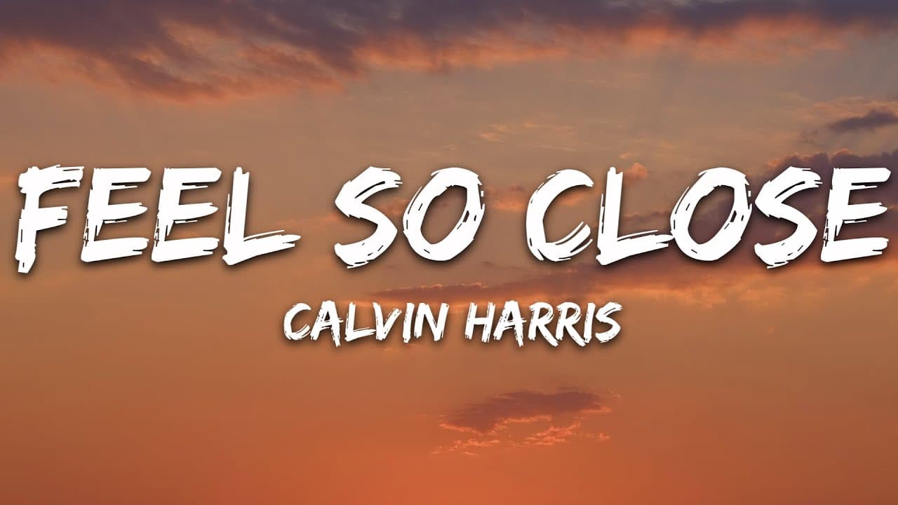 Calvin Harris - Feel So Close (Lyrics)
