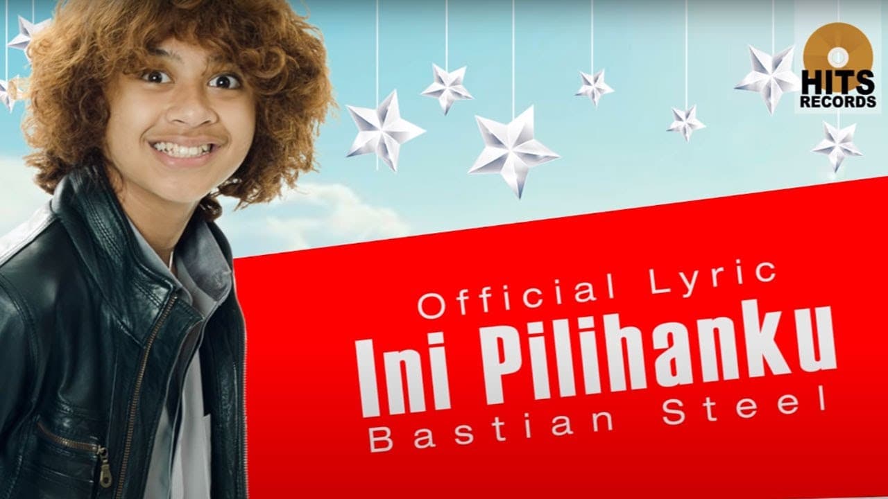 Bastian Steel - Ini pilihan Ku [OST. Bastian Steel Bukan Cowok Biasa]