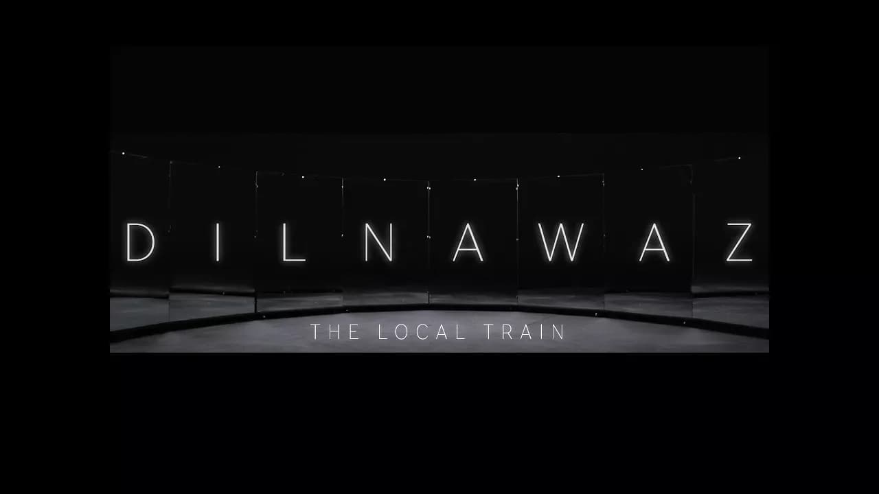 The Local Train - Dilnawaz (Official)