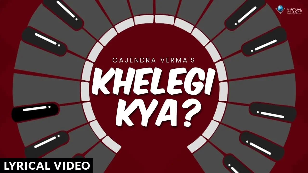 Gajendra Verma - Khelegi Kya Official Lyric Video | Latest Hindi Song 2018
