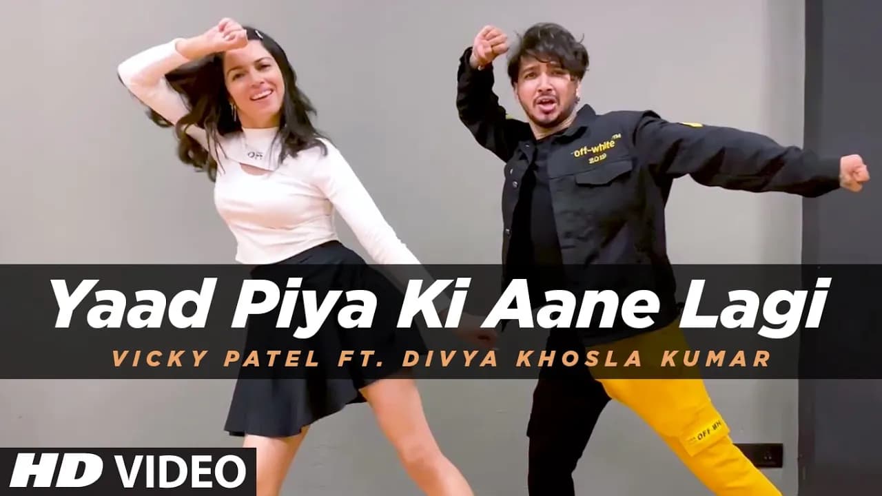 Dance Cover: Yaad Piya Ki Aane Lagi | ft. Divya Khosla Kumar | Neha Kakkar | Vicky Patel