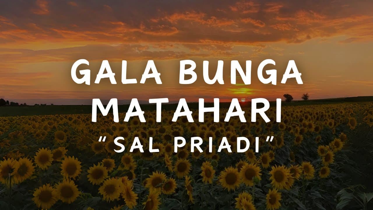 SAL PRIADI - GALA BUNGA MATAHARI LIRIK
