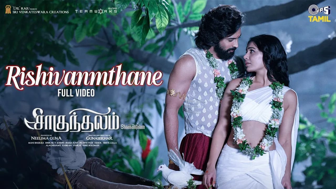 Rishivanamthane - Full Video | Shaakuntalam(Tamil) | Samantha, Dev Mohan | Chinmayi, Naresh Iyer
