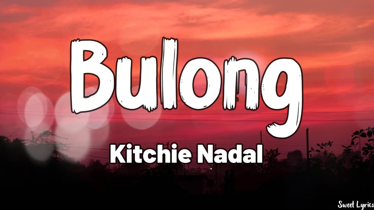 Bulong (Lyrics) - Kitchie Nadal