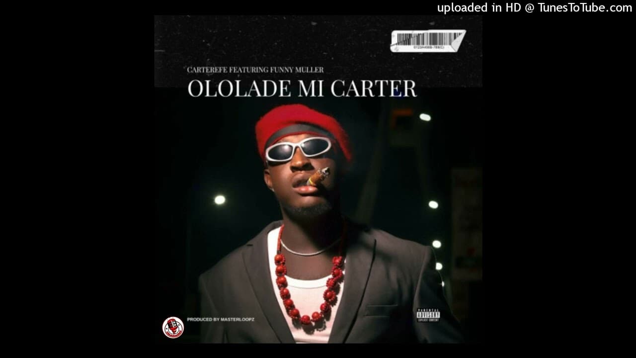 Carter Efe Ft. Funny Muller - Ololade Mi Carter (AUDIO)