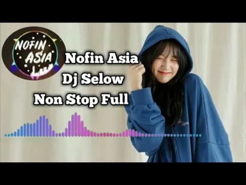Dj nofin asia 🎵  dj santai selow full album mp3 terbaru 2019