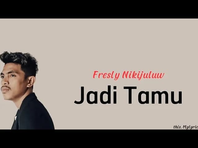 Jadi Tamu - Fresly Nikijuluw (lirik)
