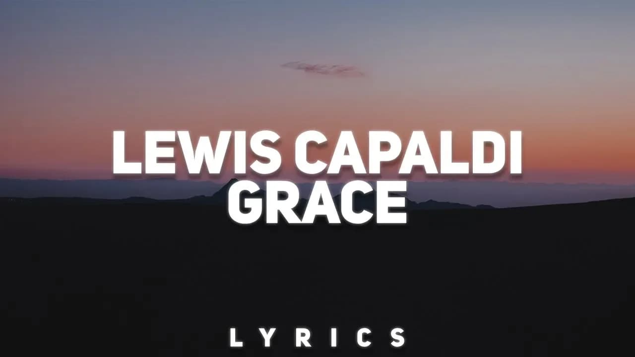 Lewis Capaldi - Grace (Lyrics)