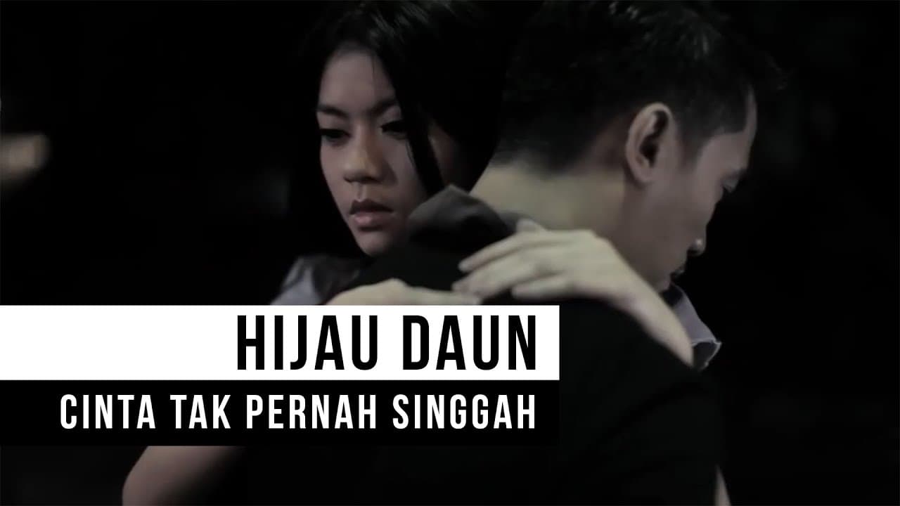 HIJAU DAUN - Cinta Tak Pernah Singgah (Official Music Video)