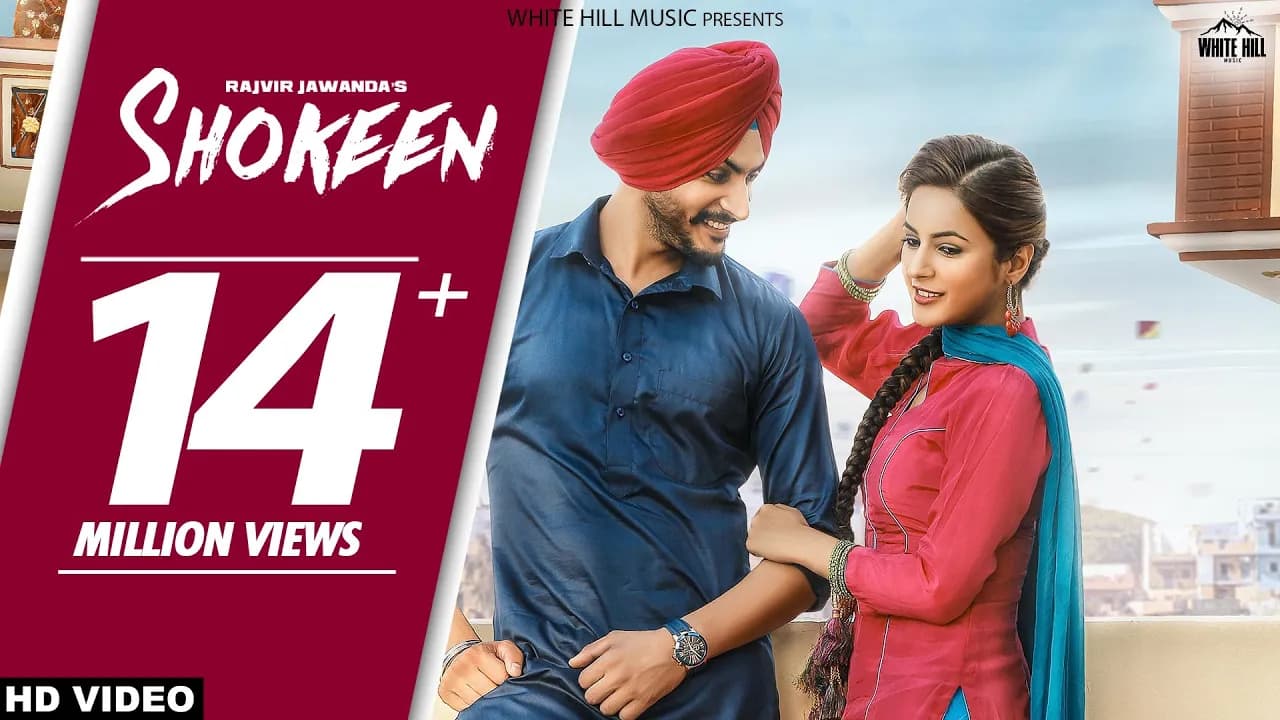Shokeen (Full Song) Rajvir Jawanda -Shehnaaz  Gill