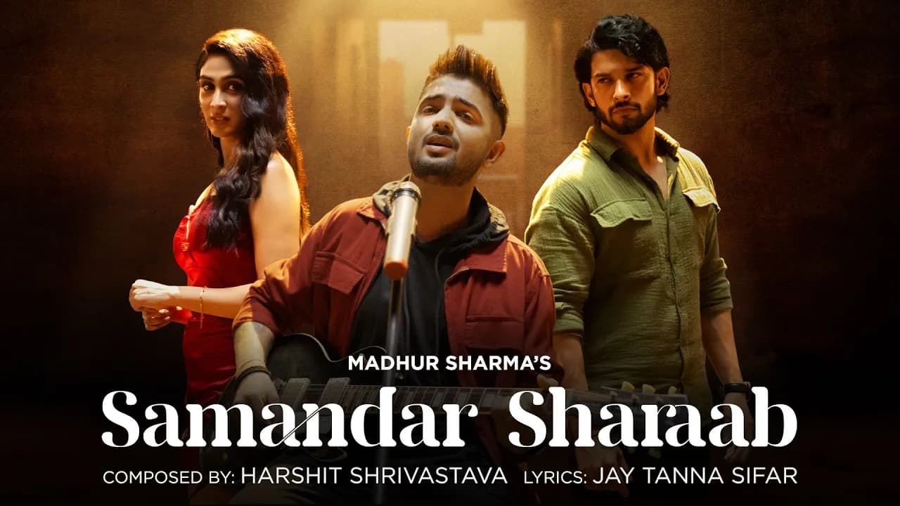 Samandar Sharaab (Official Video) | Madhur Sharma | Harshit Shrivastava | Amardeep , Deepti