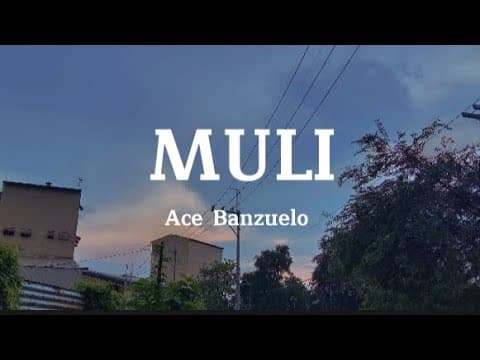 Ace  Banzuelo- Muli (Lyrics)
