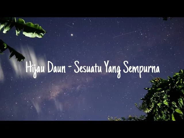 Hijau Daun - Sesuatu Yang Sempurna || Lirik Lagu