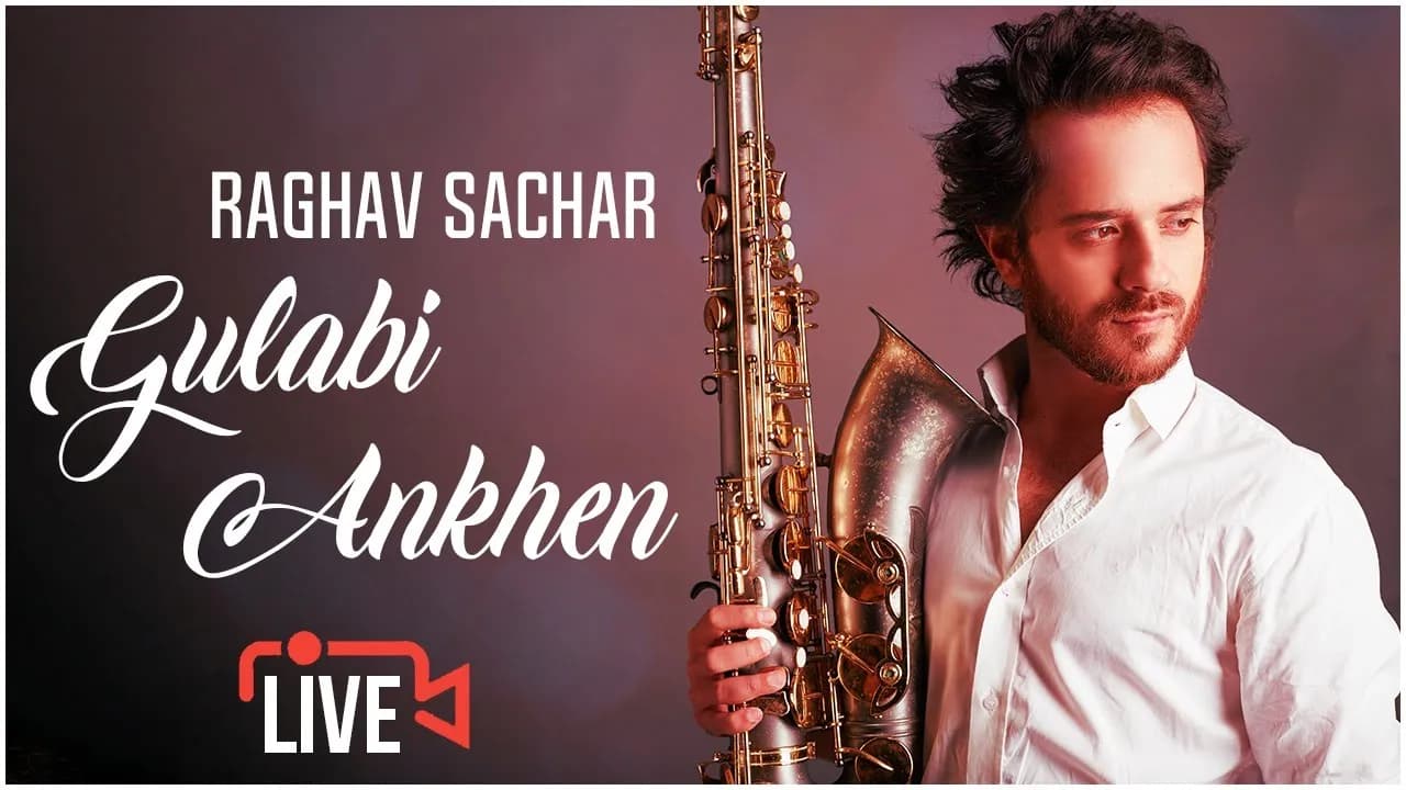 Gulabi Ankhen Live - Raghav Sachar
