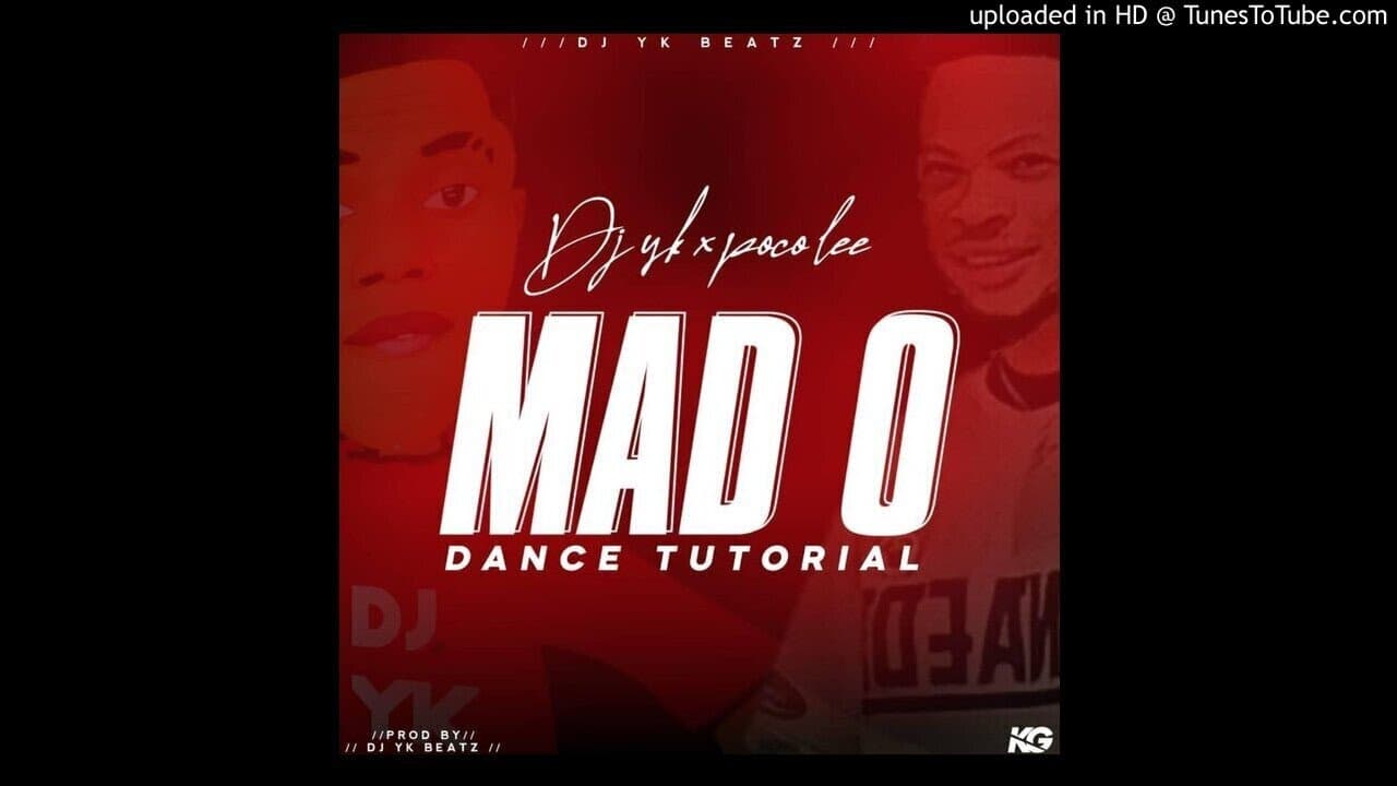 DJ YK Beatz Ft. Poco Lee – Mad O Dance Tutorial (Official Audio)