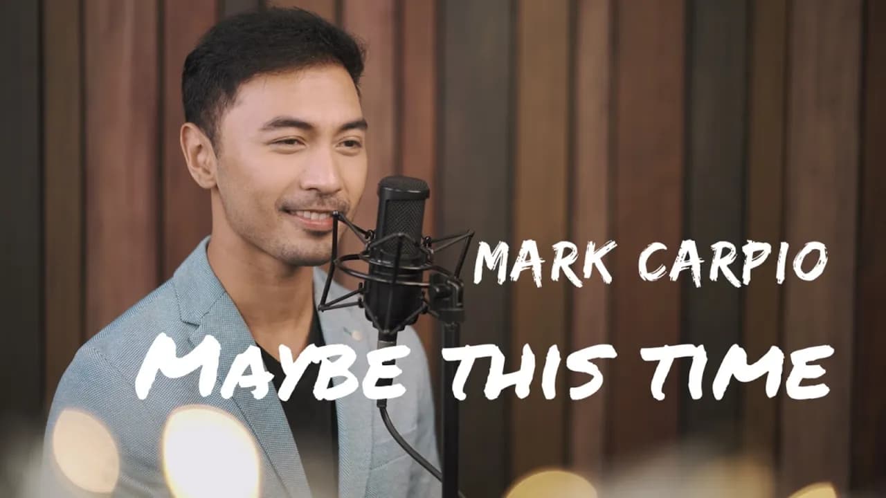 Maybe This Time (Cover)- Mark Carpio