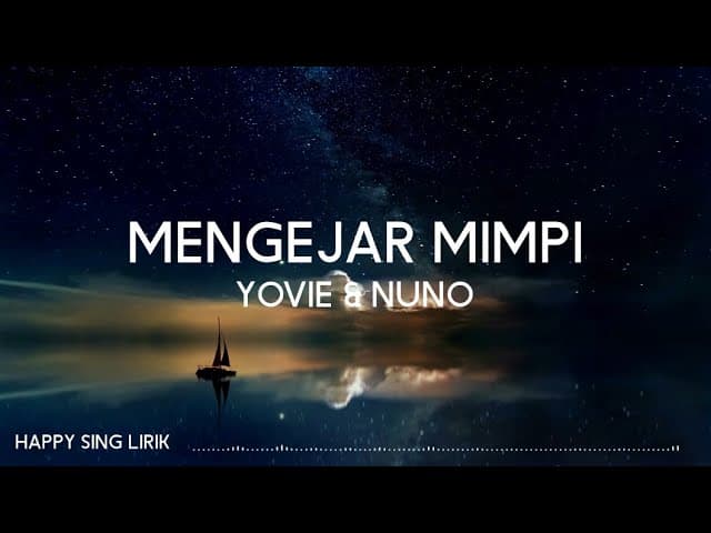 Yovie & Nuno - Mengejar Mimpi (Lirik)