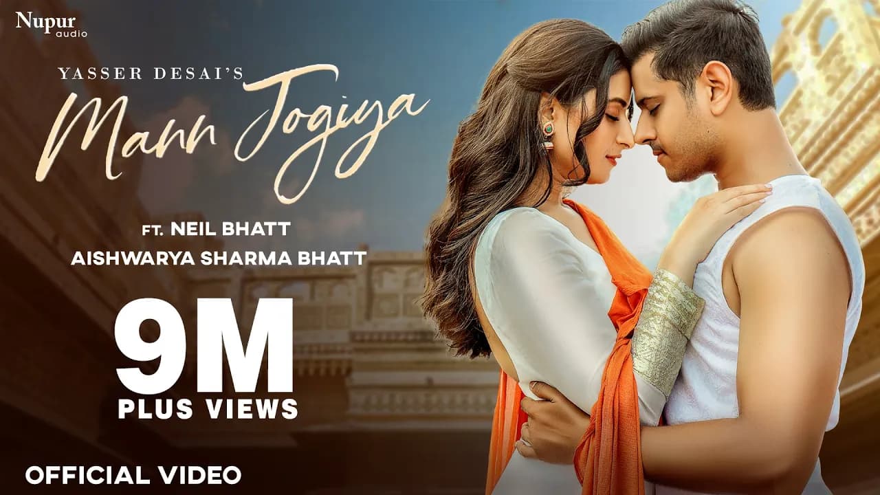 MANN JOGIYA (Official Video) | Yasser Desai | Neil Bhatt | Aishwarya Sharma | New Hindi Song