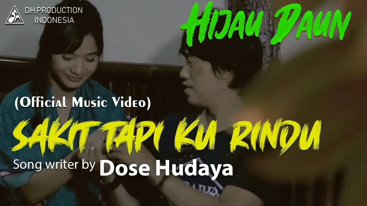 Hijau Daun - Sakit Tapi Ku Rindu (Official Video Clip)
