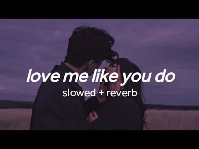 love me like you do - ellie goulding (slowed + reverb with lyrics)