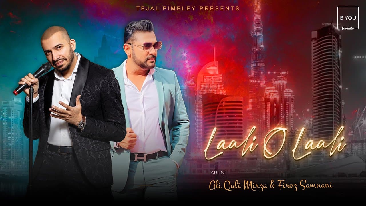 LAALI O LAALI - Full Video | Ali Quli Mirza | Firoz Samnani | B YOU Production | Tejal Pimpley