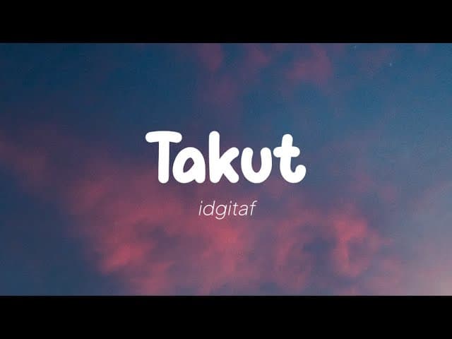 Idgitaf - Takut (Lirik)