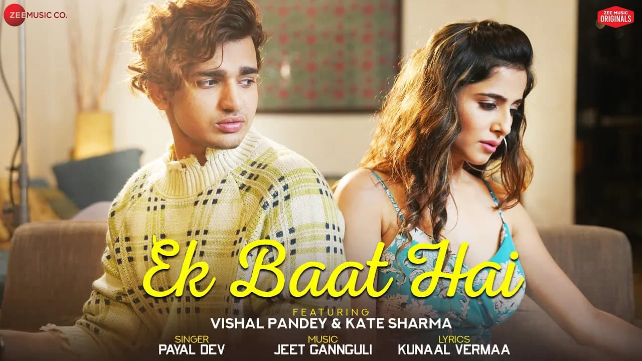 Ek Baat Hai - Vishal Pandey & Kate Sharma|Payal Dev|Jeet Gannguli| Kunaal Vermaa|Zee Music Originals