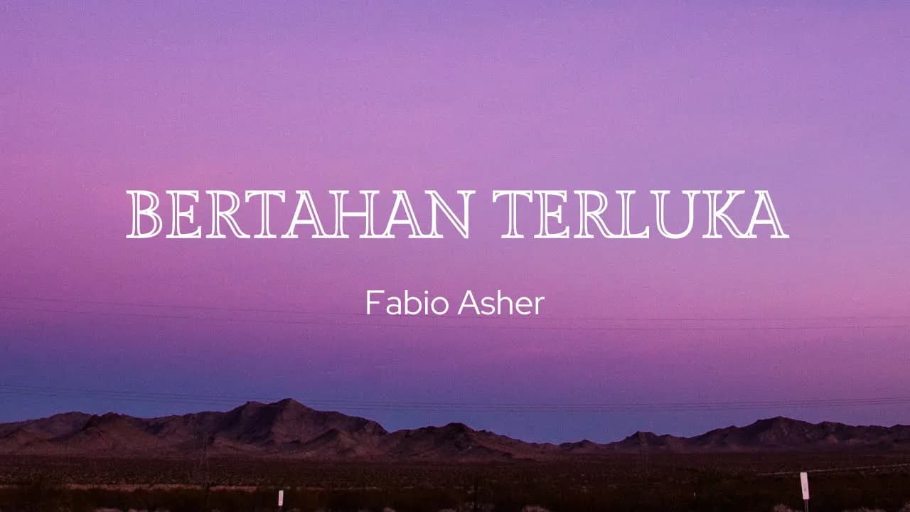 Fabio Asher - Bertahan Terluka (lirik)