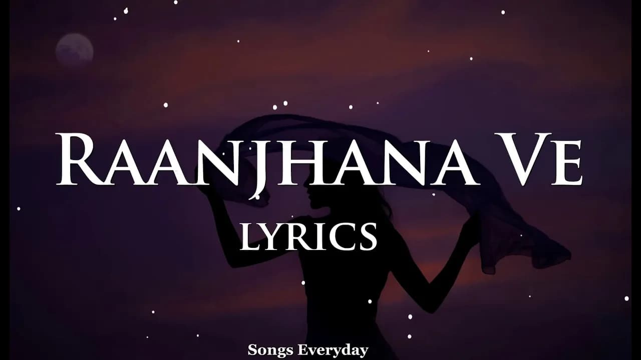 Raanjhana Ve (LYRICS) :  Antara Mitra | Latest Hindi Love Songs |