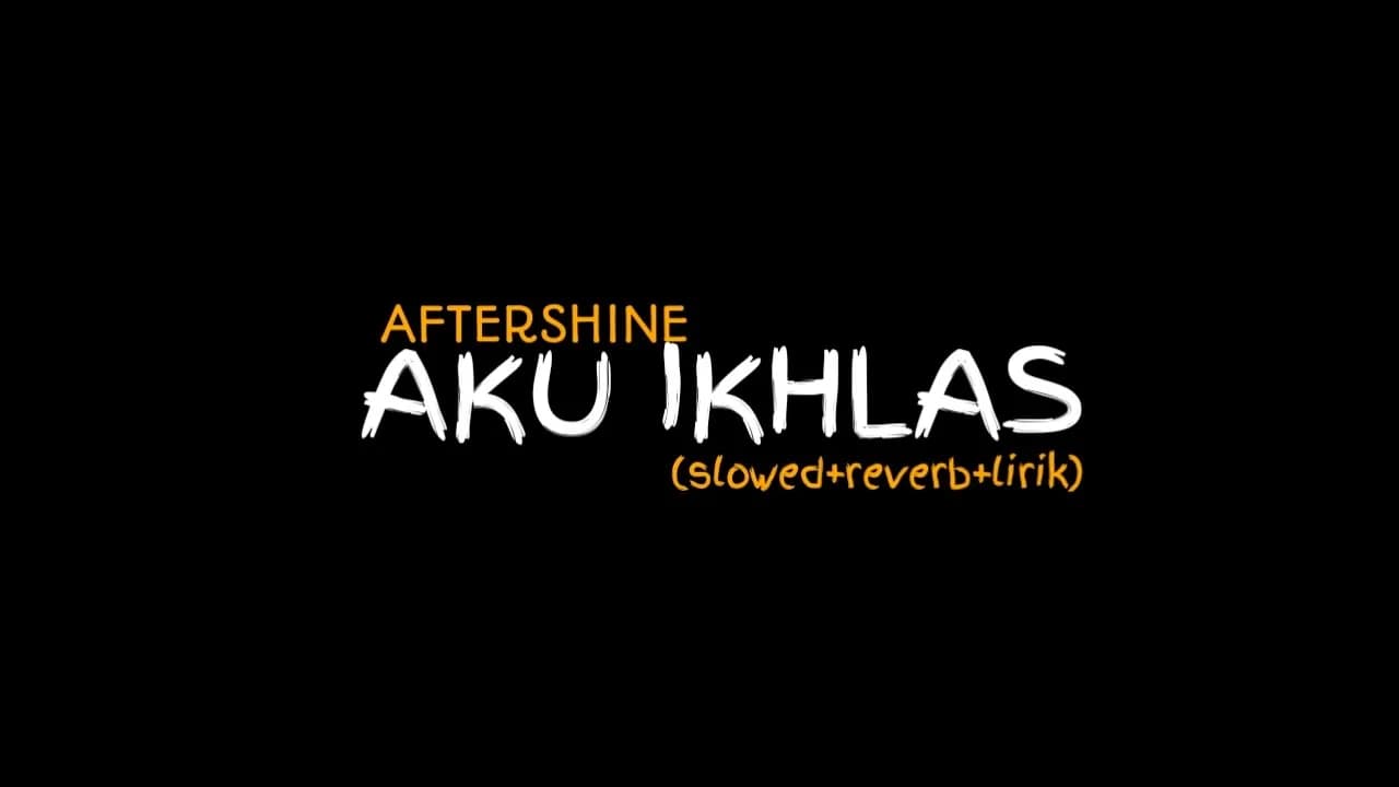 Aku ikhlas - AFTERSHINE (slowed+reverb+lirik) mass ditzz
