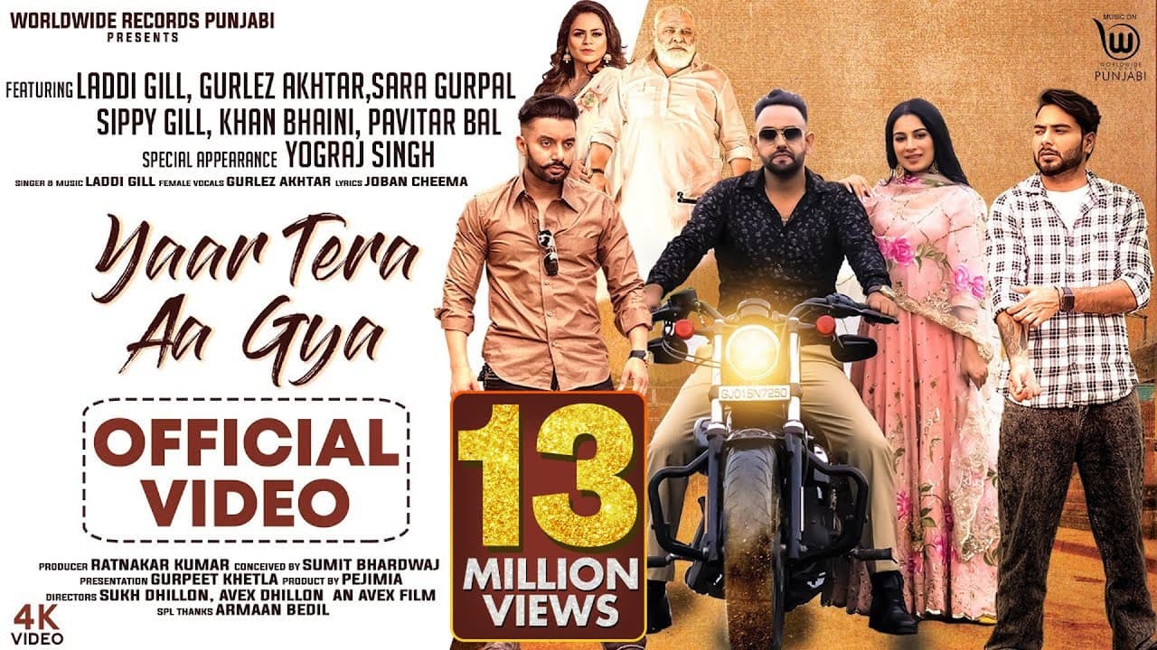 YAAR TERA AA GYA (OFFICIAL VIDEO) LADDI GILL, GURLEZ AKHTAR, SIPPY GILL, KHAN BHAINI, SARA GURPAL