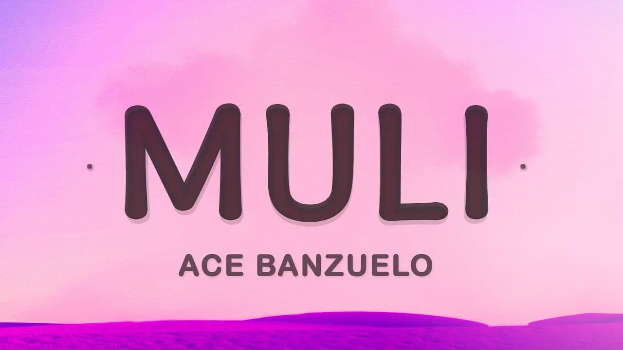 Ace Banzuelo - Muli (Lyrics)