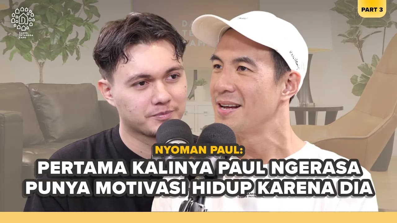 MANTAN BIKIN HIDUP NYOMAN PAUL BERUBAH! - Daniel Tetangga Kamu