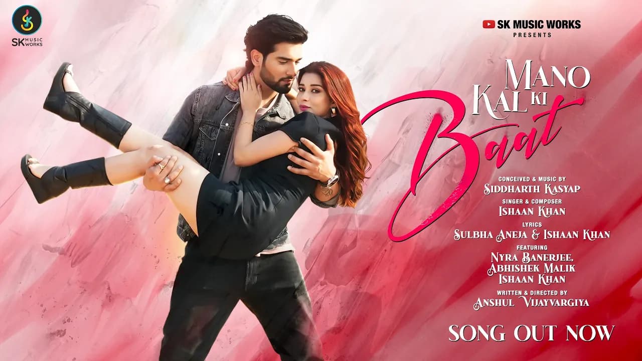 Mano Kal Ki Baat | Siddharth Kasyap | Ishaan Khan | Sulbha | Nyra | Abhishek | Anshul V