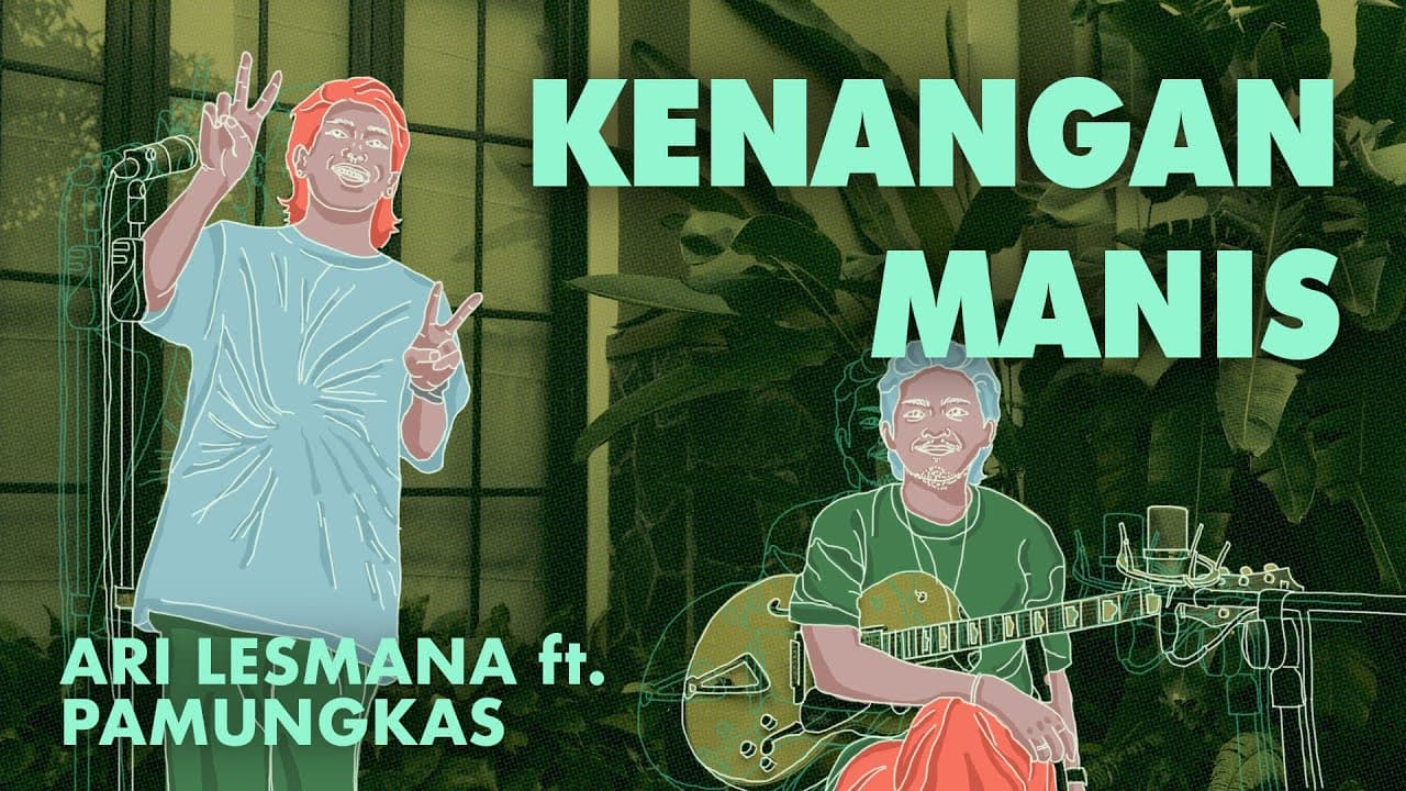 Ari Lesmana x Pamungkas - Kenangan Manis