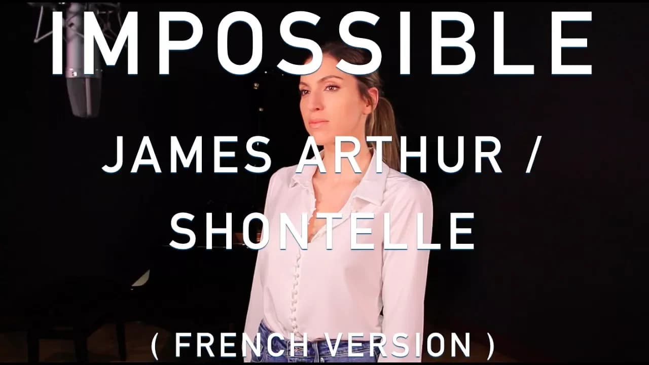 IMPOSSIBLE ( FRENCH VERSION ) JAMES ARTHUR / SHONTELLE ( SARA'H COVER )
