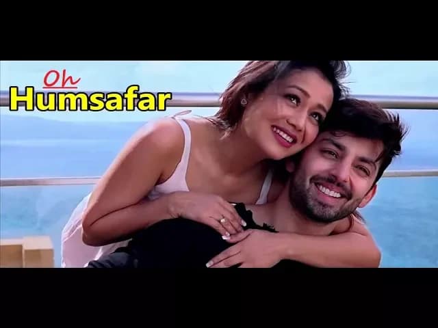 Oh Humsafar Neha kakkar | Himansh Kohli | Tony Kakkar| Manoj Muntashir |Lyrics| New Hindi Songs 2018