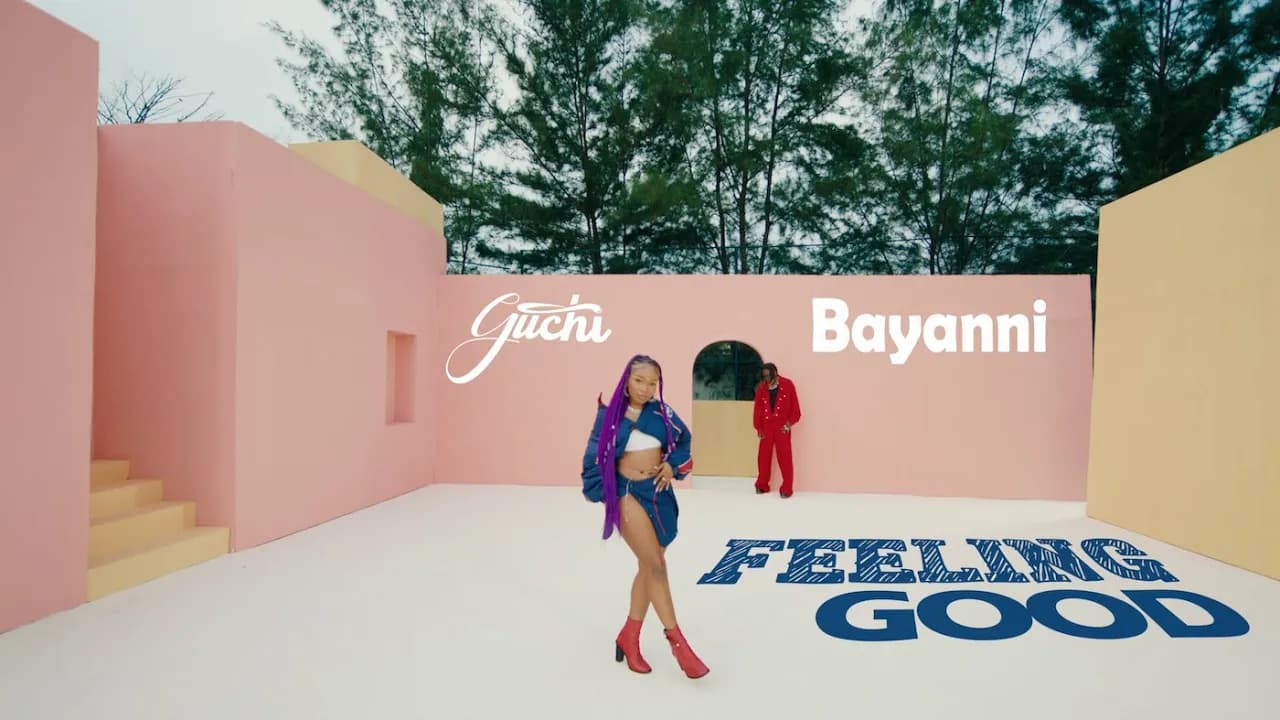 Guchi & @itsbayanni - Feeling Good (Official Video)