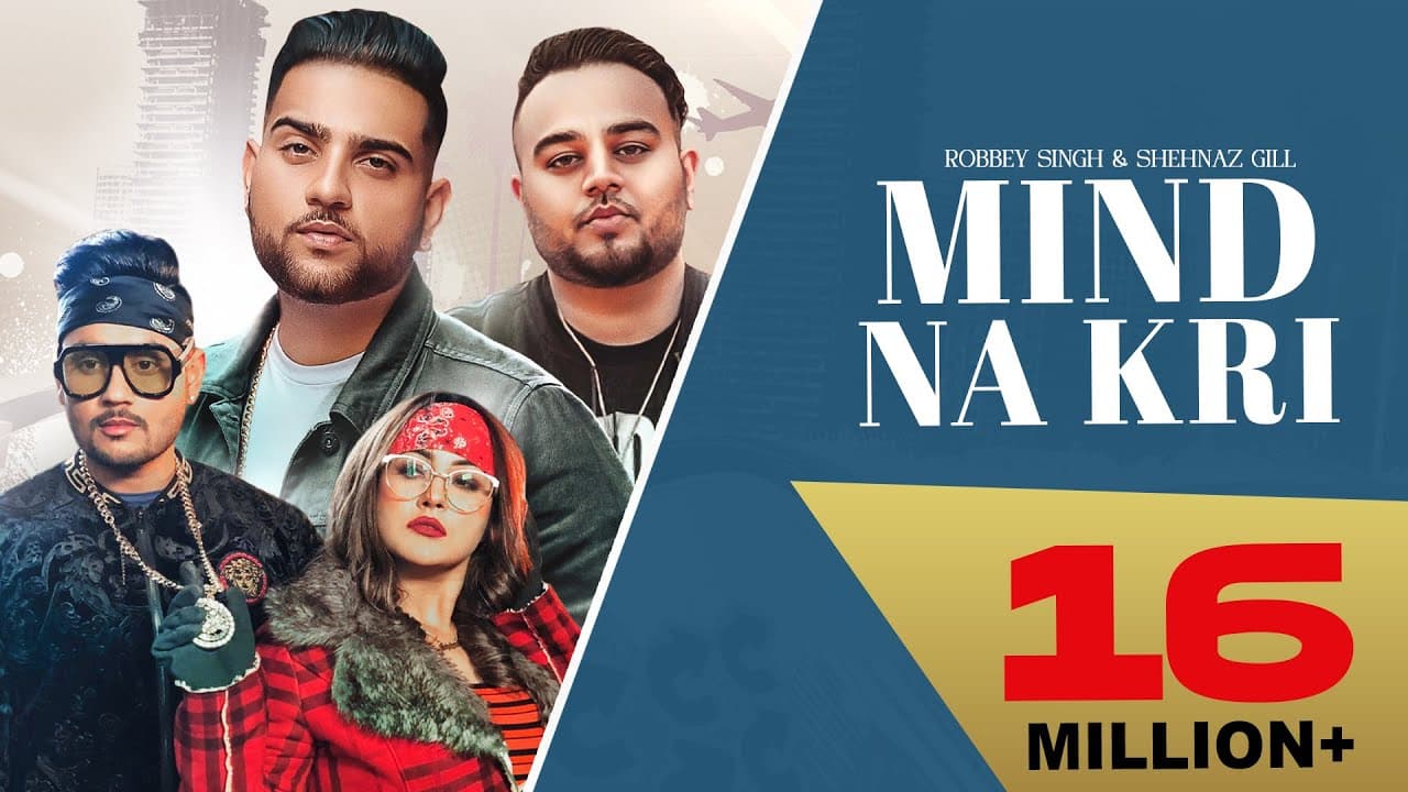 Mind Na Kri -  Robbey Singh ft Shehnaz Gill | Karan Aujla | Deep Jandu | Latest Punjabi Songs 2020