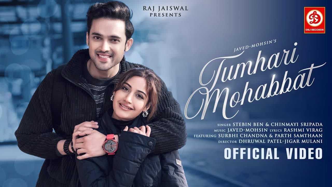 Tumhari Mohabbat Song | Stebin Ben | Chinmayi S | Javed-Mohsin | Rashmi Virag | Surbhi C | Parth S