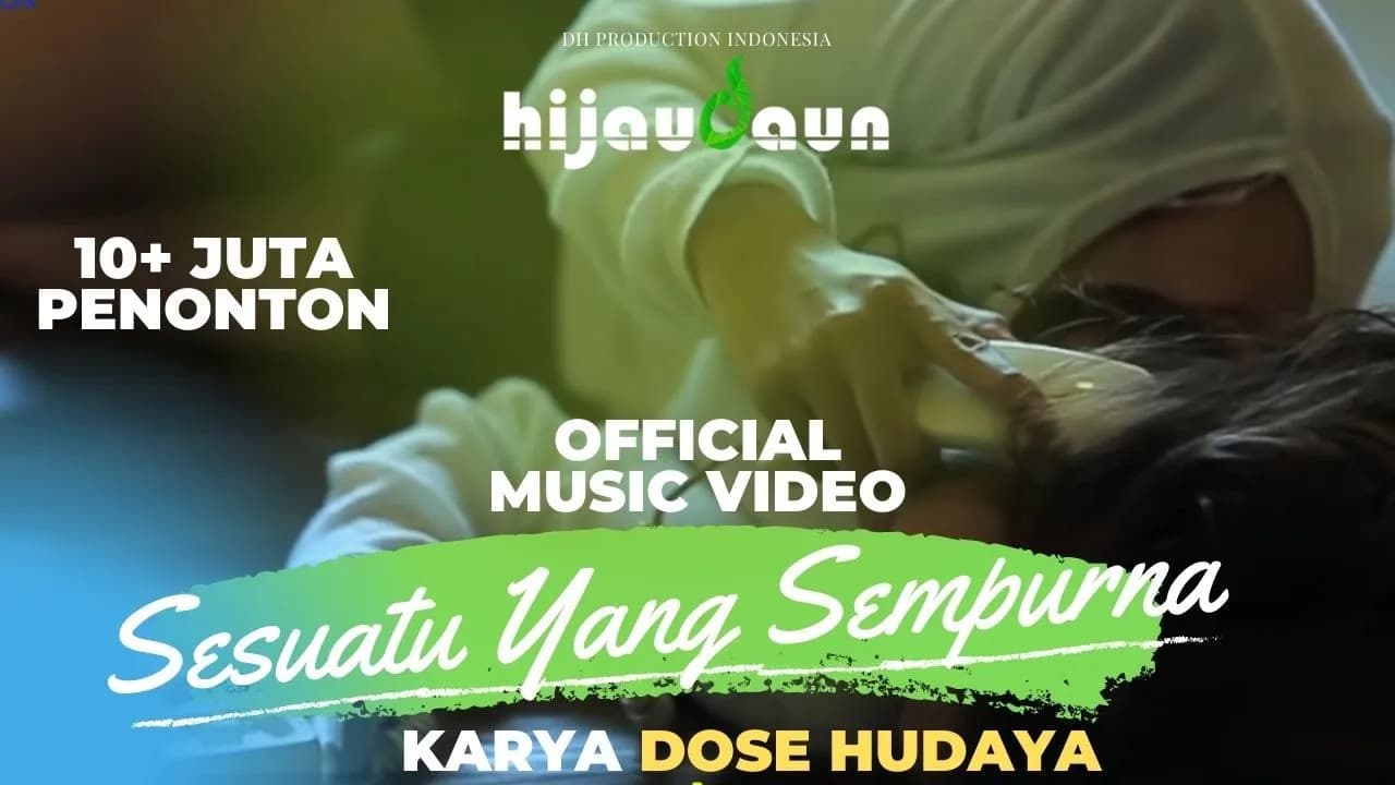 Hijau Daun - Sesuatu Yang Sempurna (Official Video Clip)
