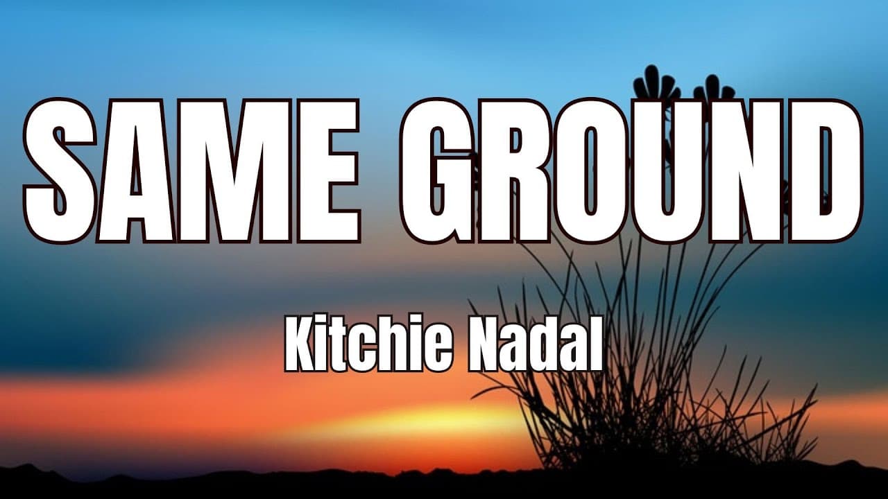 Kitchie Nadal - Same Ground with Lyrics
