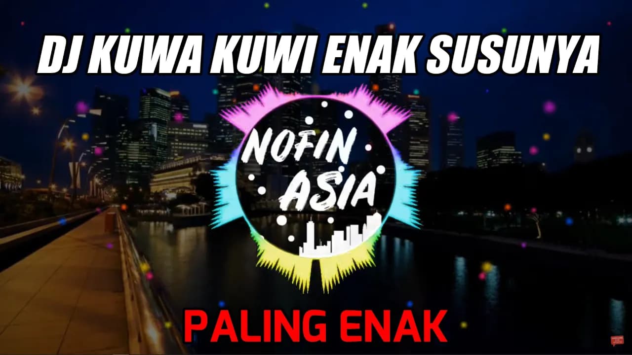 Kuwa Kuwi Enak Susu Nya |Official Nofin Asia Remix
