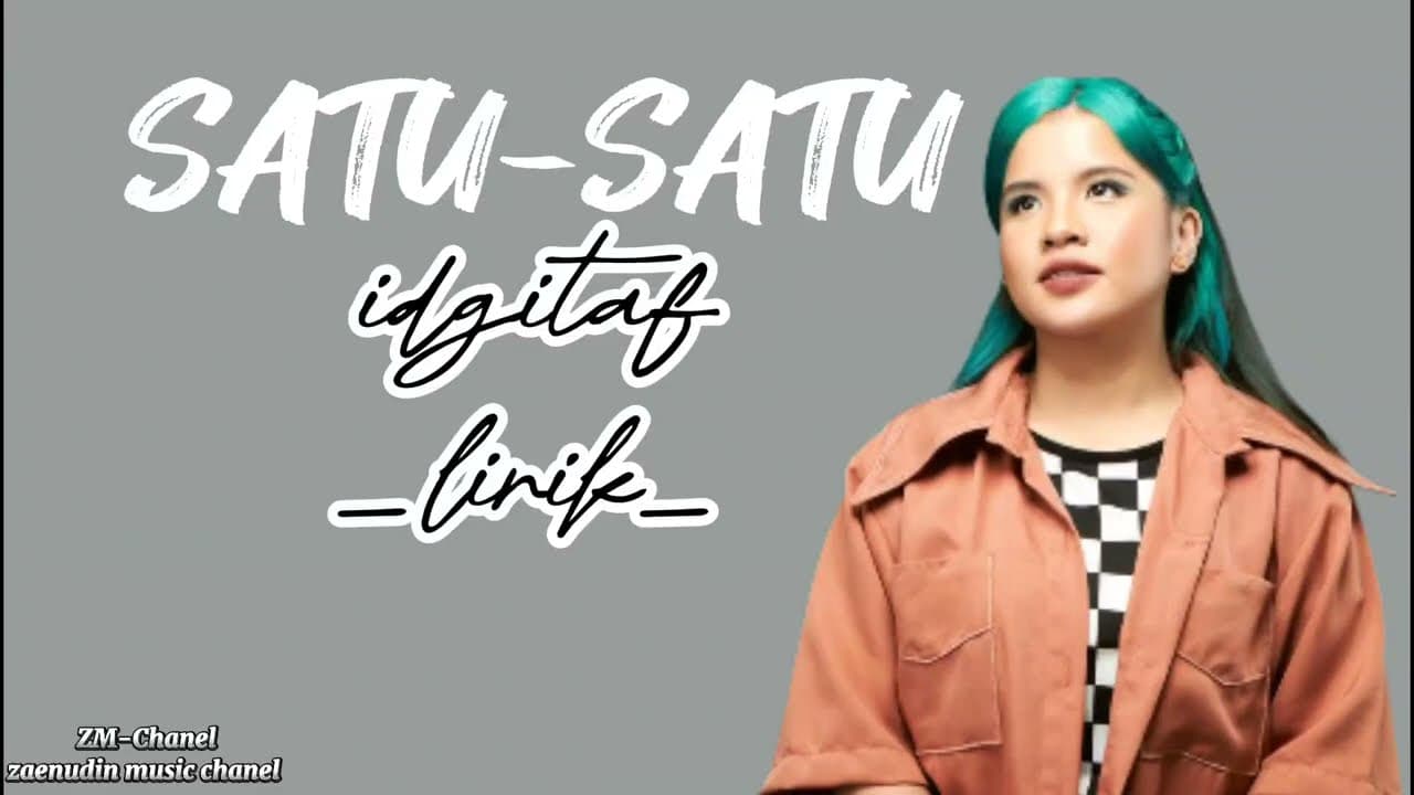 Satu - satu - Idgitaf (lirik lagu)